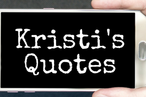 Kristi's Quotes